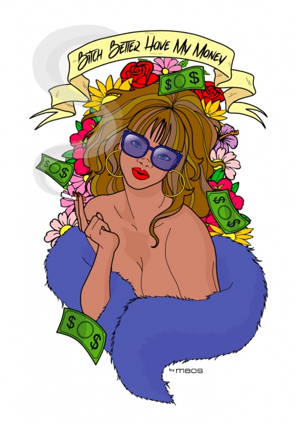 Bitch Better Have My Money